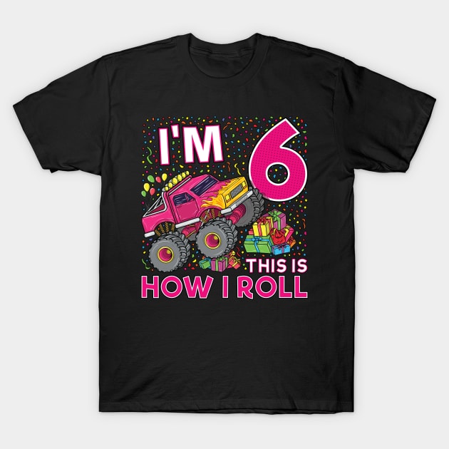 6th Birthday Monster Truck Party Gift 6 Year Old Girl T-Shirt by silentsoularts